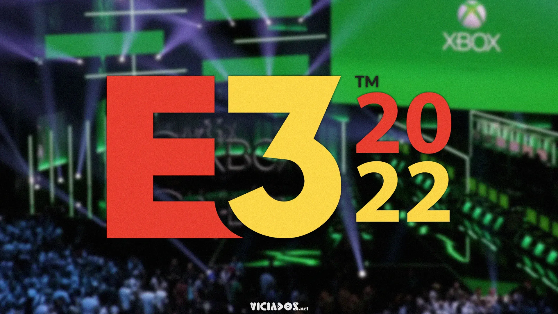 E3 de 2022 foi oficialmente cancelada; Entenda! 2022 Viciados