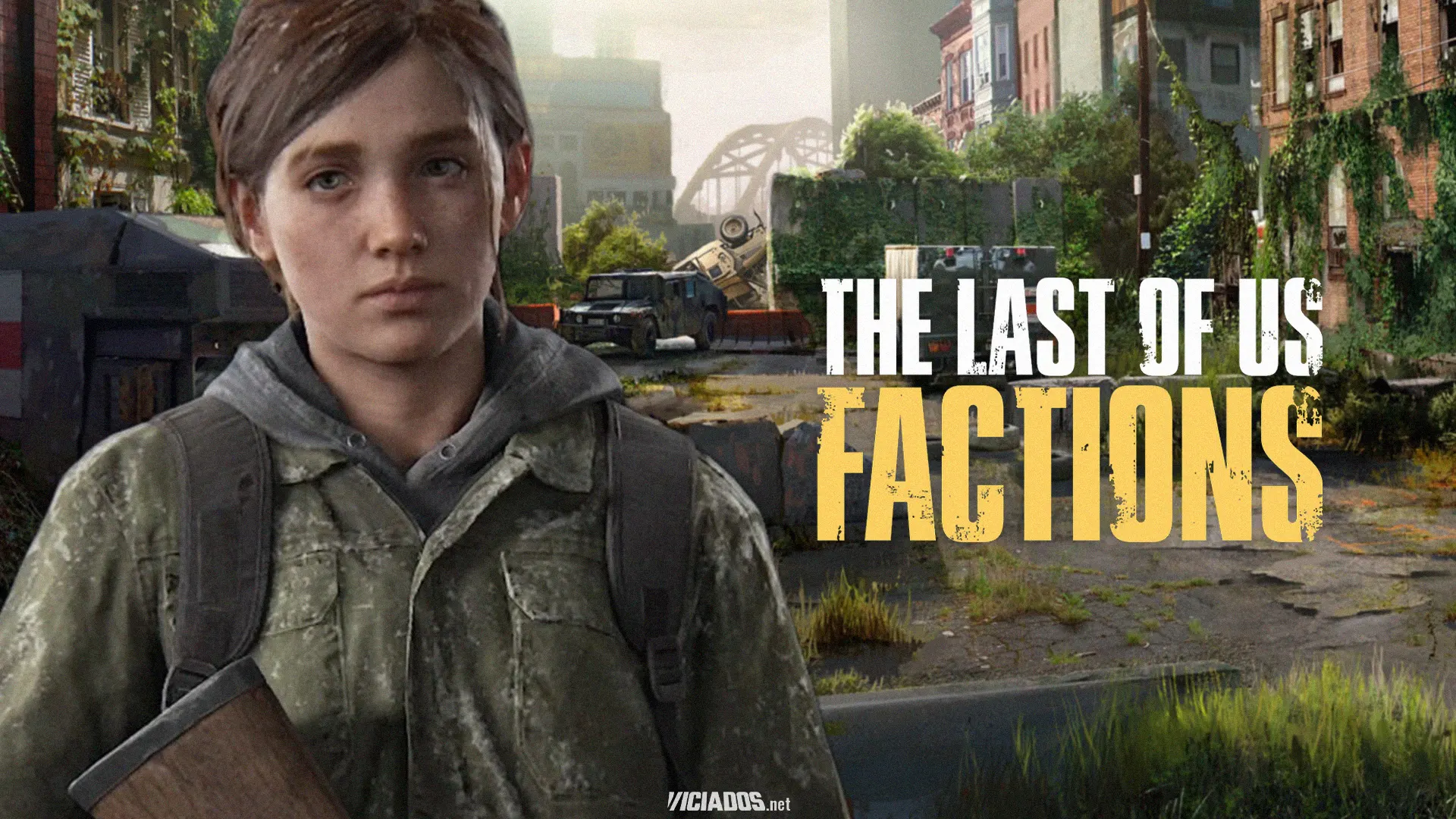 The Last of Us Factions | Novo jogo vai contar com novos personagens, narrativa e locais inéditos 2023 Viciados