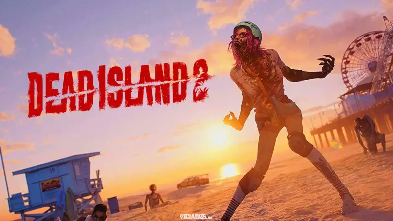Dead Island 2 acaba de receber um adiantamento