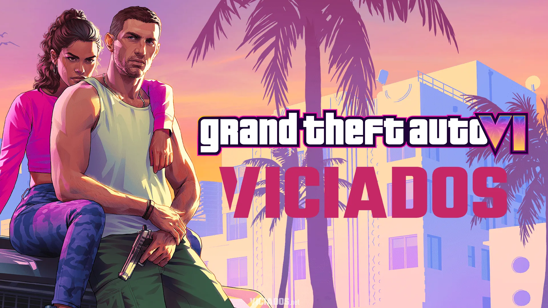 GTA 6 Grand Theft Auto VI ViciadosEmGTA Portal Viciados net 2026