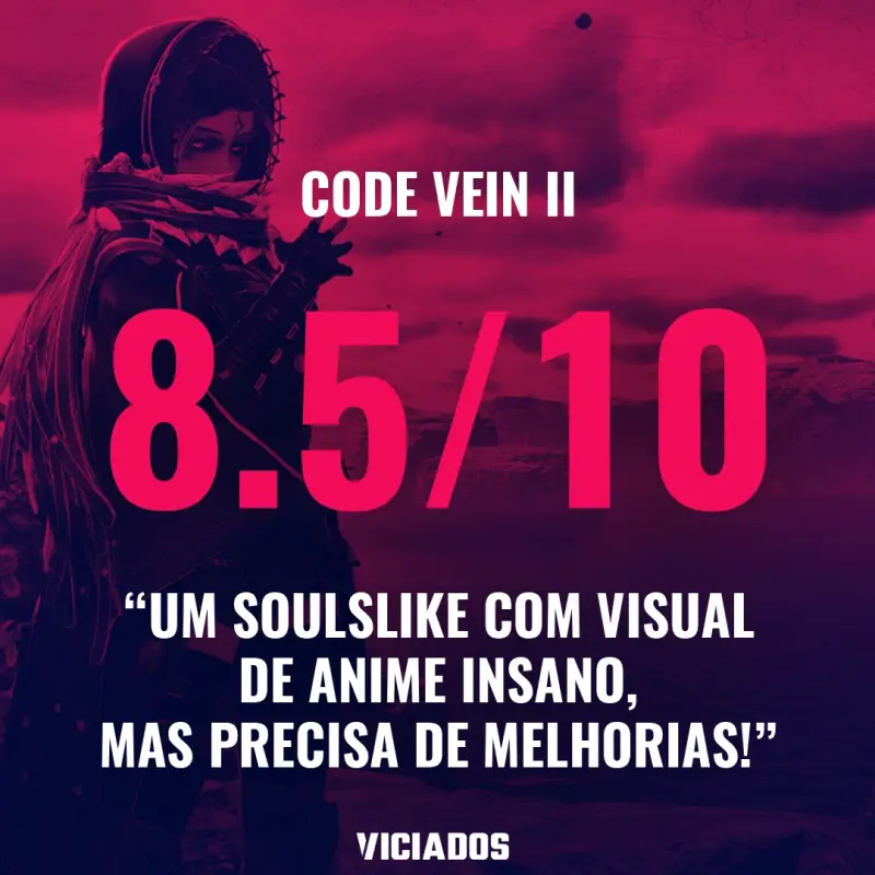 Quem Somos - Sobre o Portal Viciados 29 CODE VEIN II 2 Review Portal Viciados 2026