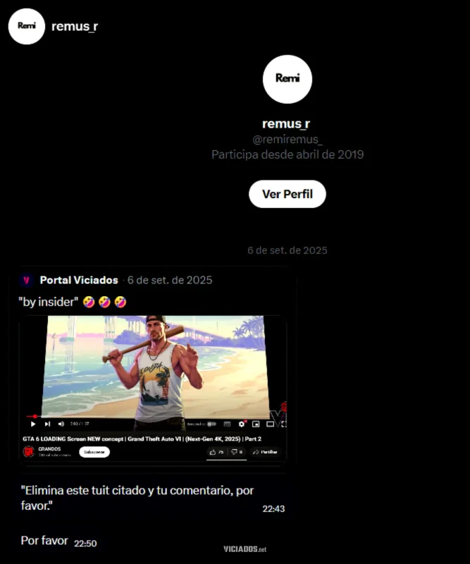 O falso insider @remiremus_ j&aacute; chegou a entrar em contato com o Portal Viciados pedindo a remo&ccedil;&atilde;o de tweets que comprovavam a divulga&ccedil;&atilde;o de informa&ccedil;&otilde;es falsas sobre GTA 6.